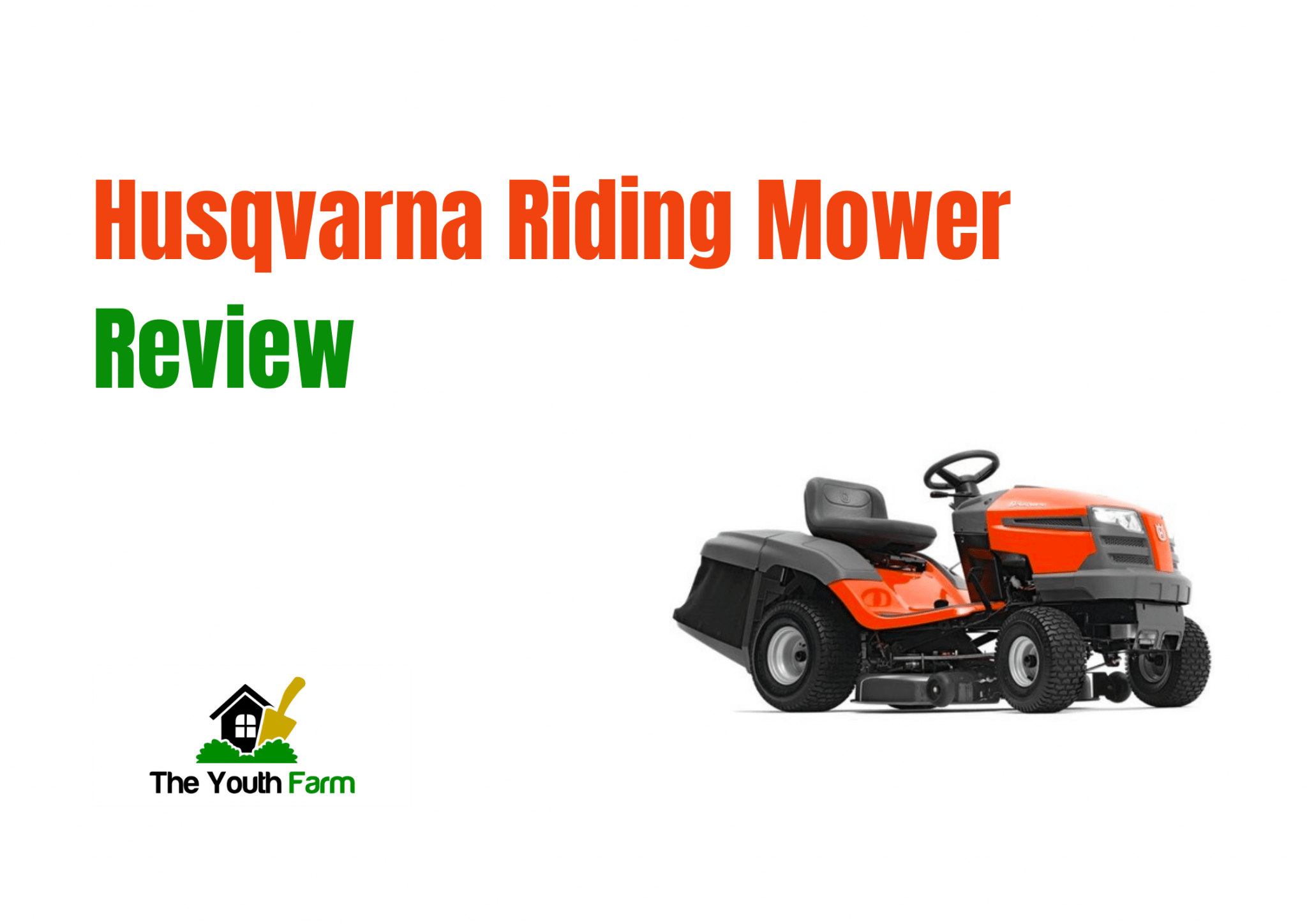 Husqvarna Riding Mower Review An Unbiased Report Theyouthfarm