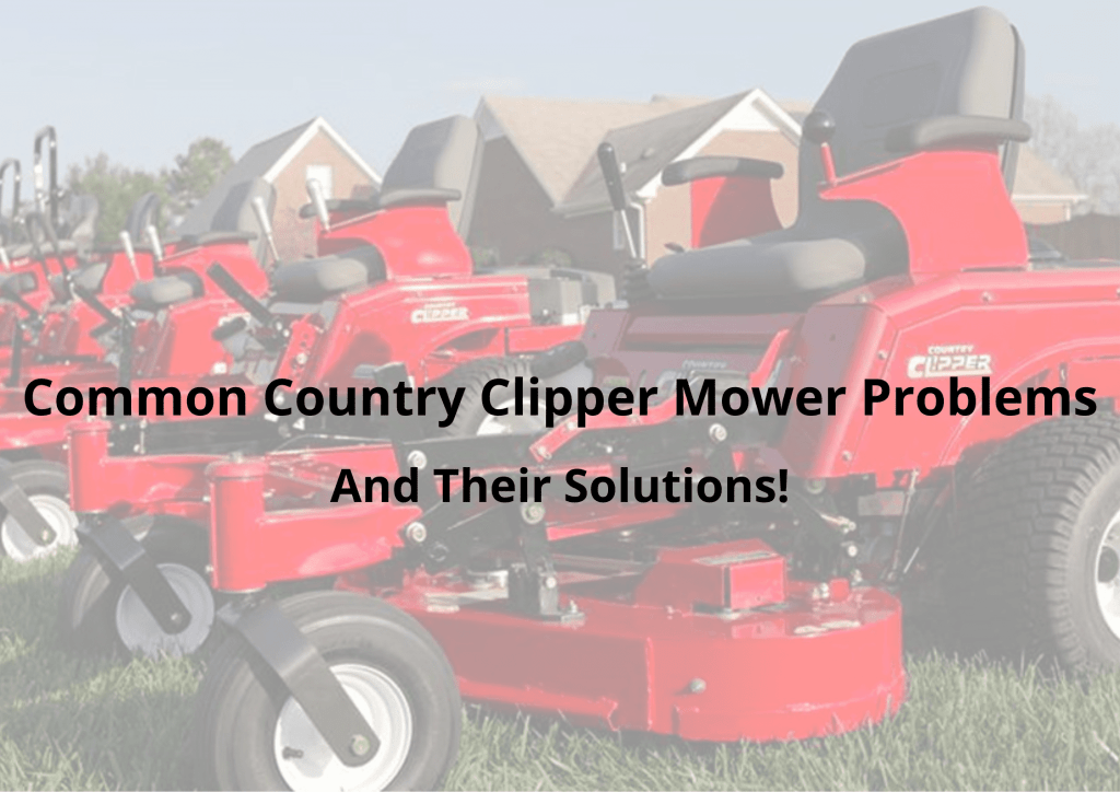 Common Country Clipper Mower Problems