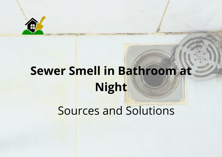 Sewer Smell in Bathroom at Night