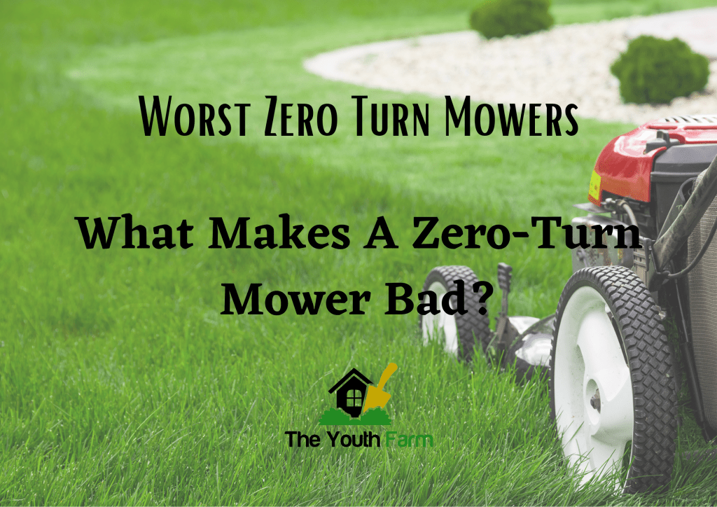 Worst Zero Turn Mowers